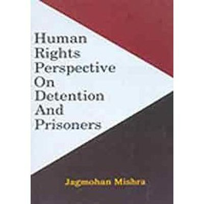 Human Rights Perspective on Detention and Prisoners(English, Hardcover, Mishra Jagmohan)