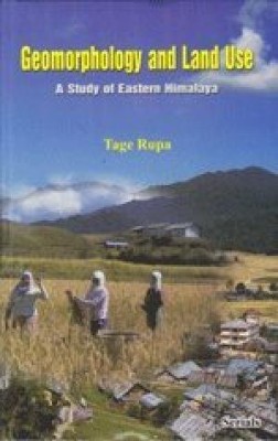 Geomorphology And Land Use A Study Of Eastern Himnalaya(Others, Hardcover, Tage Rupa)