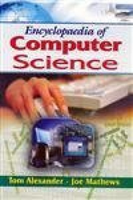 Encyclopaedia of Computer Science (10 Vols.), 2774pp, 2013(English, Hardcover, T. Alexander, J. Mathews)