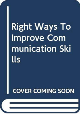 Right Ways To Improve Communication Skills(English, Hardcover, Das Savyasachi)