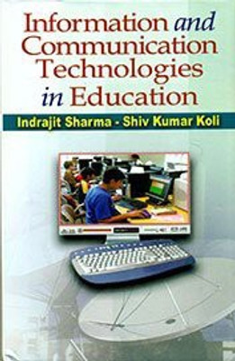 Information and Communication Technology in Education, 296pp., 2014(English, Hardcover, S. K. Koli I. Sharma)