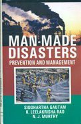 Man made disasters prevention and management(Others, Hardcover, Siddhartha Gautam)