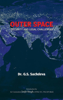 Outer Space Security and Legal Challenges(English, Hardcover, Sachdeva G. S.)