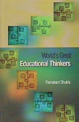 Worlds great educational thinkers(Others, Hardcover, Ramakant Shukla)