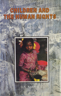 Children and The Human Rights 2017 Edition(English, Hardcover, S.K.Khanna)