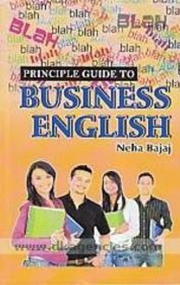 Principle Guide to Business English(English, Hardcover, Neha Bajaj)