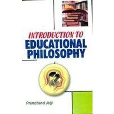 Introduction to Educational Philosophy, 268 pp, 2009 01 Edition(English, Hardcover, Premchand Jogi)