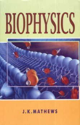 Biophysics(English, Hardcover, J. K.Mathews)