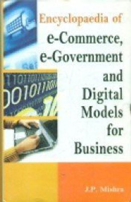 Encyclopaedia of e-commerce,e-governanment and digital models for business(3 vol)(English, Others, Hardcover, J. P. Mishra)