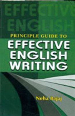 Principle Guide To Effective English Writing(English, Hardcover, Neha Bajaj)