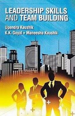 Leadership Skills and Team Building(Others, Hardcover, Upendra Kaushik)