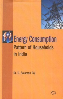 Energy Consumption Pattern Of Householods In India(English, Hardcover, Dr. D. Solomon Raj)