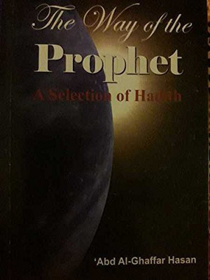 The Way of the Prophet(English, Hardcover, Hasan Shaykh 'Abd Al-Ghaffar)