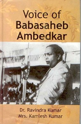 Voice of Babasaheb Ambedkar(English, Hardcover, Dr. Ravindra Kumar Mrs. Kamlesh Kumar)