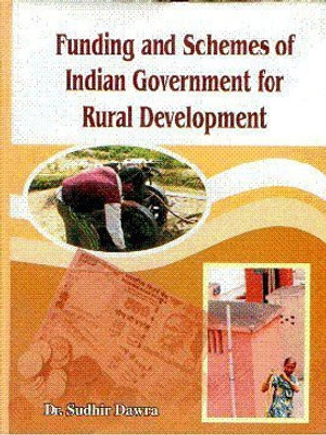 Funding and Schemes of Indian Government for Rural Development(English, Hardcover, Dawra Sudhir)