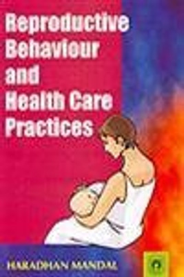 Reproductive Behaviour and Health Care Practices(English, Hardcover, Mandal Haradhan)