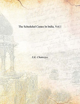 The Scheduled Castes in India, Vol.1(English, Hardcover, S.K. Chatterjee)