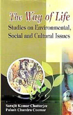 The way of life studies on environmental social and cultural issues(English, Hardcover, Manis Kumar Raha)