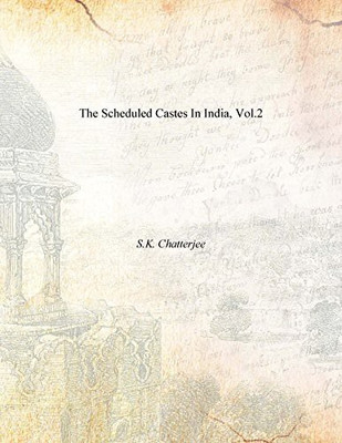 The Scheduled Castes in India, Vol.2(English, Hardcover, S.K. Chatterjee)