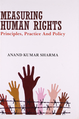 Measuring human rights principles,practice and policy(Others, Hardcover, Anand Kumar Sharma)
