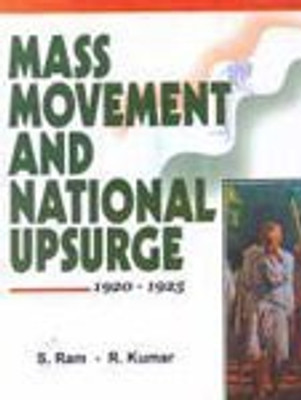 Mass Movement and National Upsurge 1920-1925 2019 Edition(English, Hardcover, R.Kumar, S.Ram)