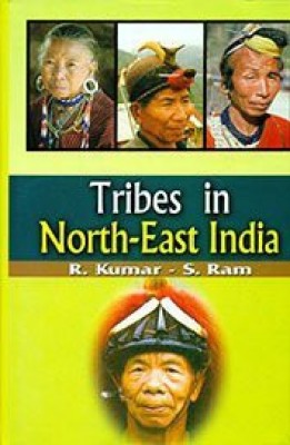 Tribes in North-East India, 339pp., 2013(English, Hardcover, S. Ram R. Kumar)