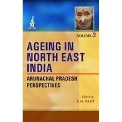 Ageing in North East India: Volume 3(English, Hardcover, Pant R. M.)