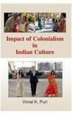 Impact of Colonialism in Indian Culture(English, Hardcover, Puri Vimal K)