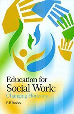 Educational For Social Work Changing Horizons(Others, Hardcover, R. P. Pandey)