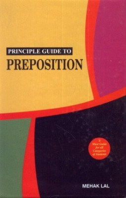 Principle Guide To Preposition(English, Hardcover, Mehak Lal)