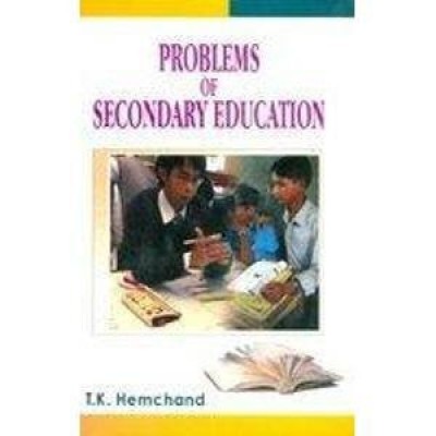 Problems of Secondary Education, 308 pp, 2009 01 Edition(English, Hardcover, T. K. Hemchand)