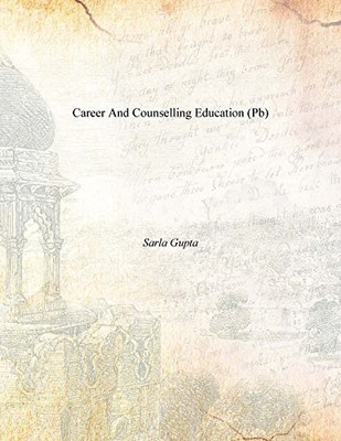Career And Counselling Education(English, Paperback, Sarla Gupta)