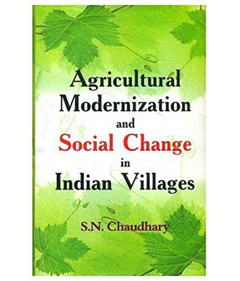 Agricultural Modernization and Social Change in India Villages(English, Hardcover, Chaudhary S.N.)