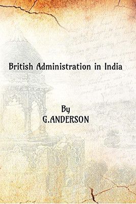 British Administration in India(English, Hardcover, Anderson G.)
