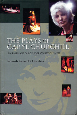 The Plays of Caryl Churchill(English, Hardcover, Chauhan Santosh Kumar G.)