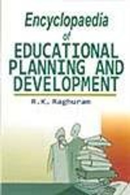 Encyclopaedia of Educational Planning and Development (Set of 5 Vols.), 1464 pp, 2008(English, Paperback, R. K. Raghuram)