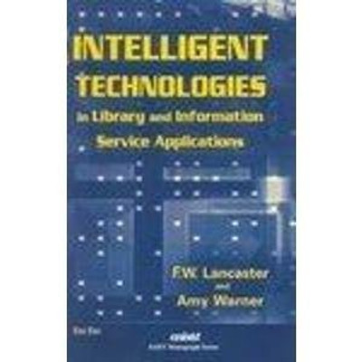 Intelligent technologies in library and information service application 01 Edition(Others, Paperback, F. W. Lancaster)