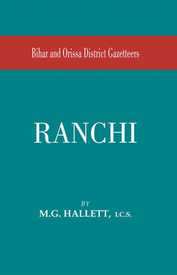 Ranchi (Bihar and Orissa District Gazetteers )(English, Hardcover, M G Hallett)