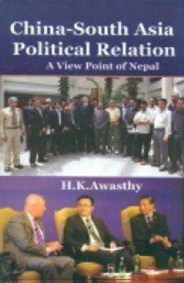 China south asia political relation a view point of nepal(English, Hardcover, H. K. Awasthy)