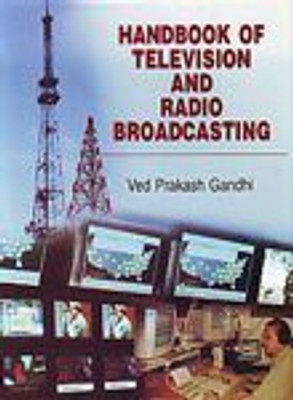 Handbook of Radio and Television Broadcasting(English, Hardcover, Ghandi V. Prakash)