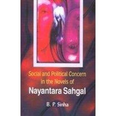 Social and Political Concerns in the Novels of Nayantara Sahgal(English, Hardcover, Sinha B. P.)