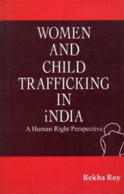 Women and Child Trafficking in India(English, Hardcover, Roy Rekha)