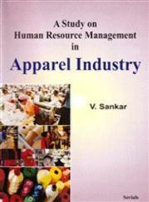 A Study on Human Resource Management in Apparel Industry(English, Hardcover, V. Sankar)