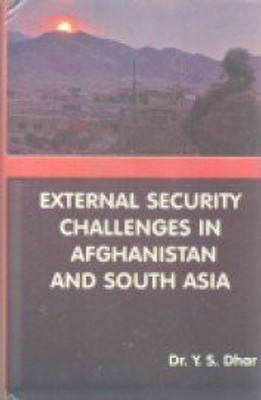 External security challenges in afghanistan and south asia(English, Hardcover, Y. S. Dhar)