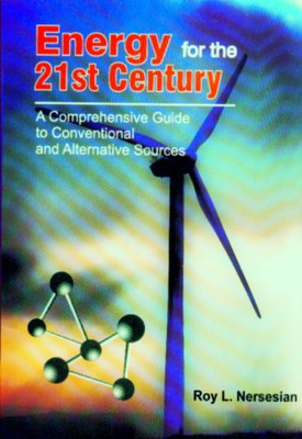 Energy for the 21st Century a Comprehensive Guide to Conventional and Alternative Sources(English, Hardcover, Nersesian Roy L.)