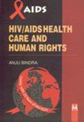 HIV/AIDS health care and human rights(Others, Hardcover, Anju Bindra)