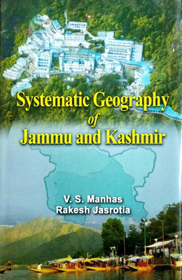 Systematic Geography of Jammu & Kashmir.(English, Hardcover, Rakesh Jasrotia, V.S.Manhas)