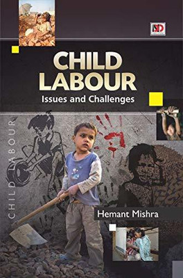 Child Labour Issues And Challenges(Others, Hardcover, Hemant Mishra)