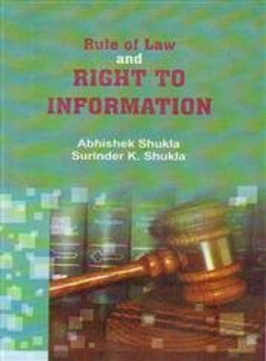 Rule of Law and Right to Information First  Edition(English, Hardcover, Shukla Abhishek)