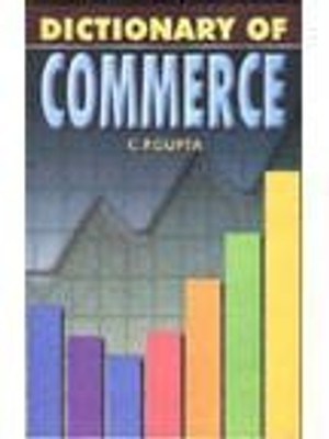 Dictionary of Commerce 2017 Edition(English, Hardcover, Gupta C. P.)